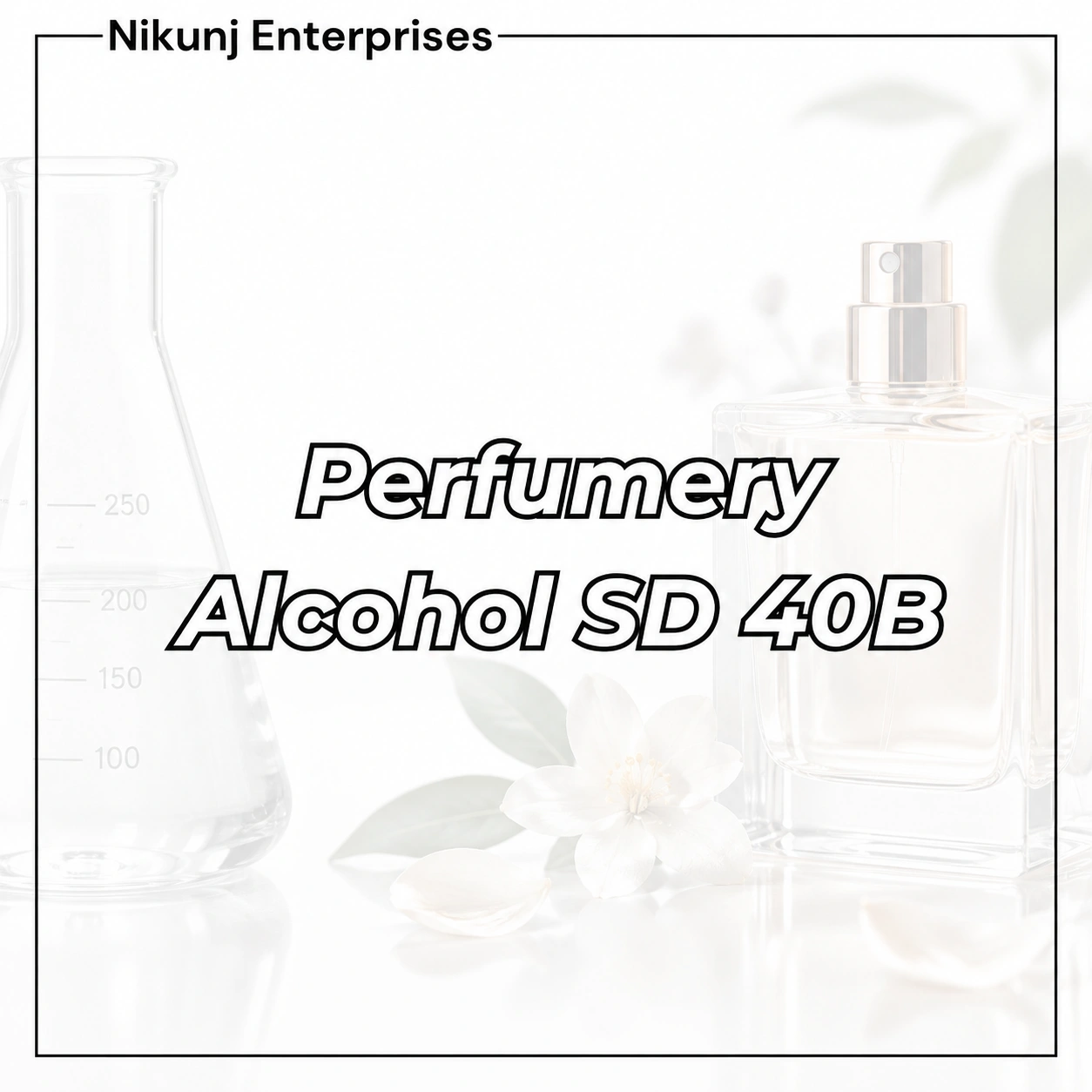 Perfumery Alcohol SD 40B