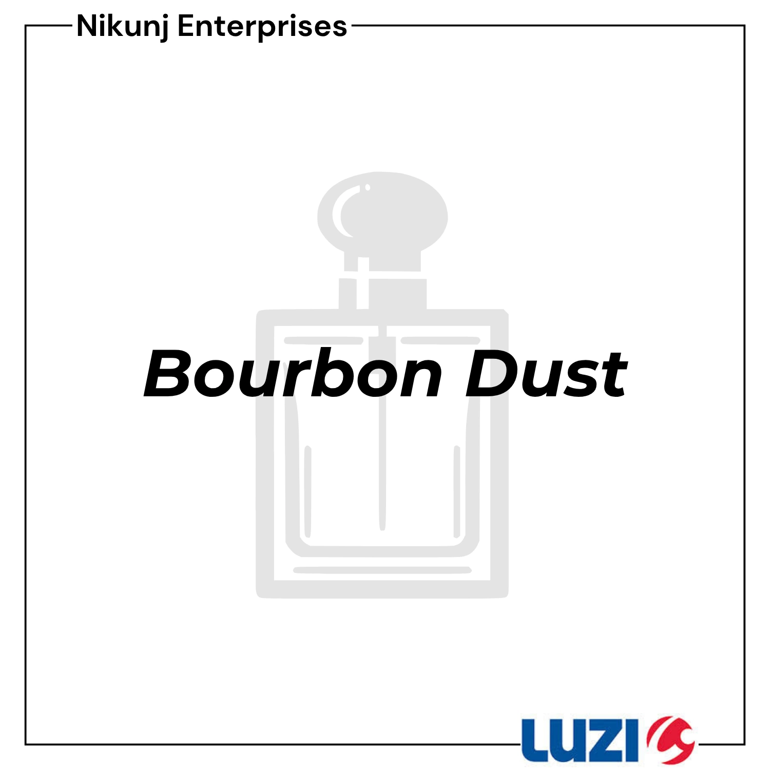 Bourbon Dust Luzi