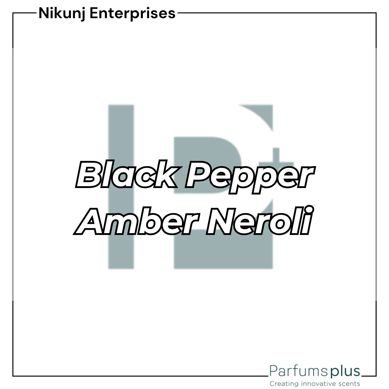 Black Pepper Amber Neroli Parfums Plus